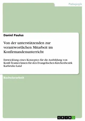 Paulus |  Von der unterstützenden zur verantwortlichen Mitarbeit im Konfirmandenunterricht | eBook | Sack Fachmedien
