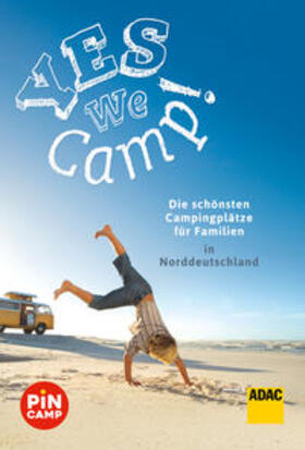 Hecht / Riegler | Riegler, T: Yes we camp! Die schönsten Campingplätze für Fam | Buch | 978-3-95689-855-6 | sack.de