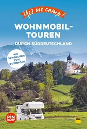 PiNCAMP / ADAC / Hein |  Yes we camp! Wohnmobil-Touren durch Süddeutschland | eBook | Sack Fachmedien
