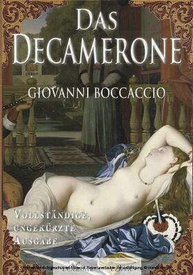 Boccaccio |  Giovanni Boccaccio: Das Decamerone (Ungekürzte deutsche Ausgabe) | eBook | Sack Fachmedien