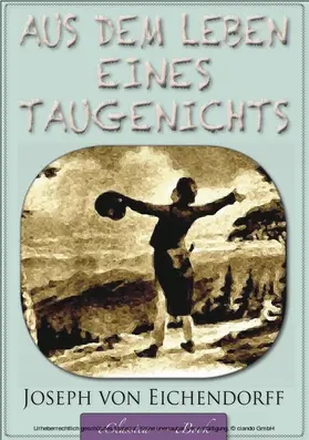 Eichendorff |  Eichendorff: Aus dem Leben eines Taugenichts | eBook | Sack Fachmedien