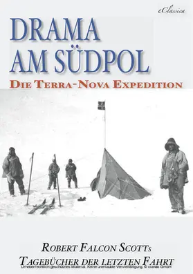 Scot / Scott |  Drama am Südpol | Robert Falcon Scotts Tagebücher der letzten Fahrt (Ausgabe zum hundertsten Jahrestag) | eBook | Sack Fachmedien
