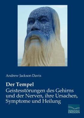 Davis |  Der Tempel - Geistesstörungen des Gehirns und der Nerven, ihre Ursachen, Symptome und Heilung | Buch |  Sack Fachmedien