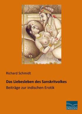 Schmidt |  Das Liebesleben des Sanskritvolkes | Buch |  Sack Fachmedien