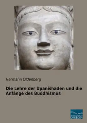 Oldenberg |  Die Lehre der Upanishaden und die Anfänge des Buddhismus | Buch |  Sack Fachmedien