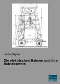 Kyser |  Die elektrischen Bahnen und ihre Betriebsmittel | Buch |  Sack Fachmedien