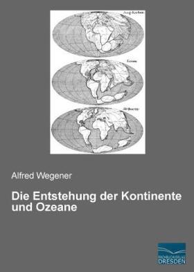 Wegener |  Die Entstehung der Kontinente und Ozeane | Buch |  Sack Fachmedien