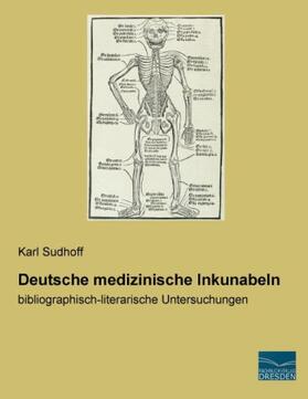 Sudhoff | Deutsche medizinische Inkunabeln | Buch | 978-3-95692-586-3 | sack.de