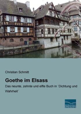 Schmitt | Goethe im Elsass | Buch | 978-3-95692-591-7 | sack.de
