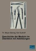 Meyer-Steineg / Sudhoff |  Geschichte der Medizin im Überblick mit Abbildungen | Buch |  Sack Fachmedien