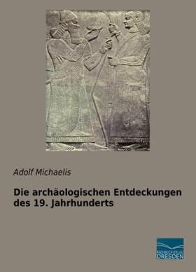 Michaelis |  Die archäologischen Entdeckungen des 19. Jahrhunderts | Buch |  Sack Fachmedien