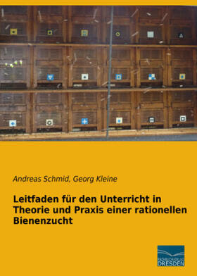 Schmid / Kleine |  Leitfaden für den Unterricht in Theorie und Praxis einer rationellen Bienenzucht | Buch |  Sack Fachmedien