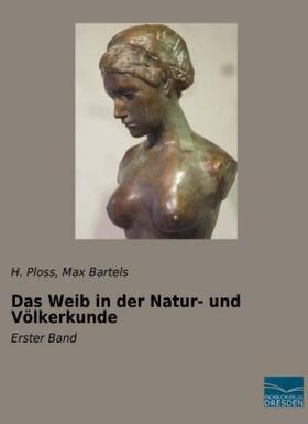 Ploss / Bartels |  Das Weib in der Natur- und Völkerkunde | Buch |  Sack Fachmedien