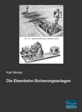 Becker |  Die Eisenbahn-Sicherungsanlagen | Buch |  Sack Fachmedien