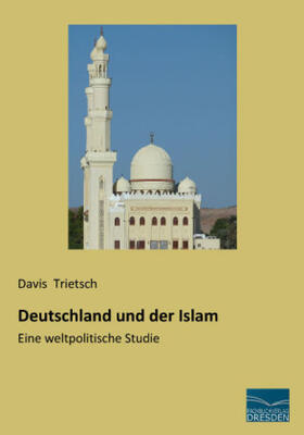 Trietsch |  Deutschland und der Islam | Buch |  Sack Fachmedien