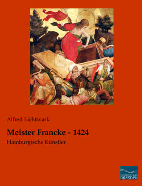 Lichtwark |  Meister Francke - 1424 | Buch |  Sack Fachmedien