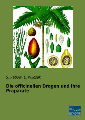 Rabow / Wilczek |  Die officinellen Drogen und ihre Präparate | Buch |  Sack Fachmedien