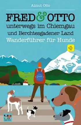 Otto |  FRED & OTTO unterwegs im Chiemgau und Berchtesgadener Land | Buch |  Sack Fachmedien