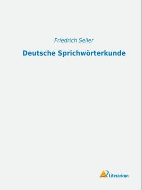 Seiler |  Deutsche Sprichwörterkunde | Buch |  Sack Fachmedien