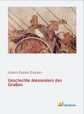 Droysen |  Geschichte Alexanders des Großen | Buch |  Sack Fachmedien