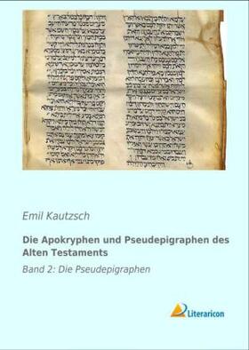 Kautzsch |  Die Apokryphen und Pseudepigraphen des Alten Testaments | Buch |  Sack Fachmedien