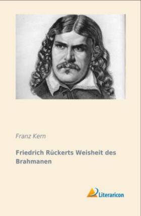Kern |  Friedrich Rückerts Weisheit des Brahmanen | Buch |  Sack Fachmedien