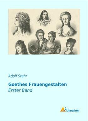 Stahr |  Goethes Frauengestalten | Buch |  Sack Fachmedien