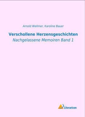 Bauer / Wellmer |  Verschollene Herzensgeschichten | Buch |  Sack Fachmedien