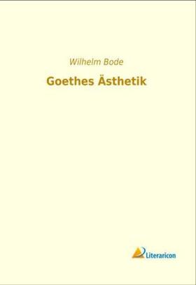 Bode |  Goethes Ästhetik | Buch |  Sack Fachmedien