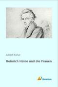 Kohut |  Heinrich Heine und die Frauen | Buch |  Sack Fachmedien