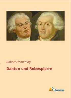 Hamerling |  Danton und Robespierre | Buch |  Sack Fachmedien