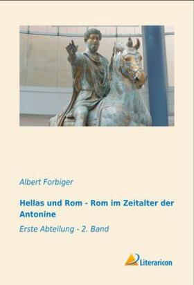 Forbiger |  Hellas und Rom - Rom im Zeitalter der Antonine | Buch |  Sack Fachmedien