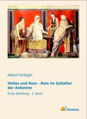 Forbiger |  Hellas und Rom - Rom im Zeitalter der Antonine | Buch |  Sack Fachmedien