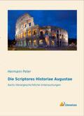 Peter |  Die Scriptores Historiae Augustae | Buch |  Sack Fachmedien