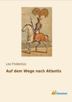 Frobenius |  Auf dem Wege nach Atlantis | Buch |  Sack Fachmedien