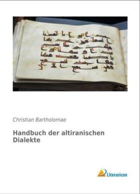 Bartholomae |  Handbuch der altiranischen Dialekte | Buch |  Sack Fachmedien