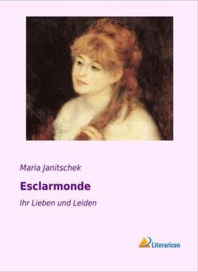 Janitschek |  Esclarmonde | Buch |  Sack Fachmedien