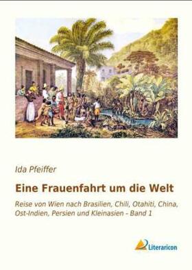 Pfeiffer |  Eine Frauenfahrt um die Welt | Buch |  Sack Fachmedien