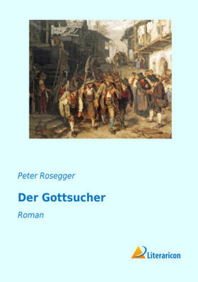 Rosegger |  Der Gottsucher | Buch |  Sack Fachmedien