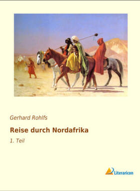 Rohlfs |  Reise durch Nordafrika | Buch |  Sack Fachmedien