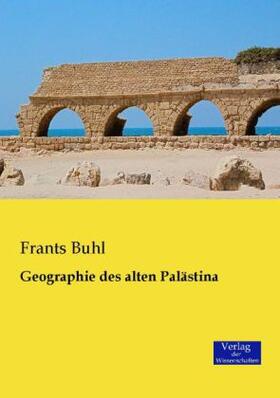 Buhl |  Geographie des alten Palästina | Buch |  Sack Fachmedien