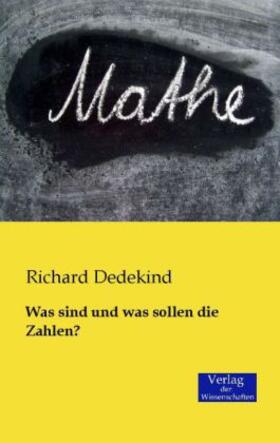 Dedekind |  Was sind und was sollen die Zahlen? | Buch |  Sack Fachmedien