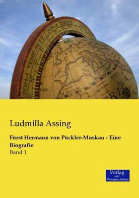 Assing |  Fürst Hermann von Pückler-Muskau - Eine Biografie | Buch |  Sack Fachmedien