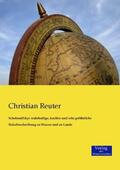 Reuter |  Schelmuffskys wahrhaftige, kuriöse und sehr gefährliche Reisebeschreibung zu Wasser und zu Lande | Buch |  Sack Fachmedien