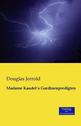 Jerrold |  Madame KaudelÂ´s Gardinenpredigten | Buch |  Sack Fachmedien