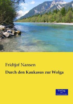 Nansen |  Durch den Kaukasus zur Wolga | Buch |  Sack Fachmedien