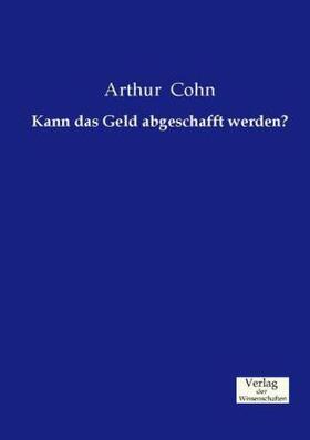 Cohn |  Kann das Geld abgeschafft werden? | Buch |  Sack Fachmedien