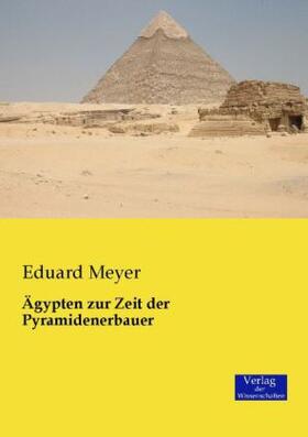 Meyer | Ägypten zur Zeit der Pyramidenerbauer | Buch | 978-3-95700-281-5 | www.sack.de