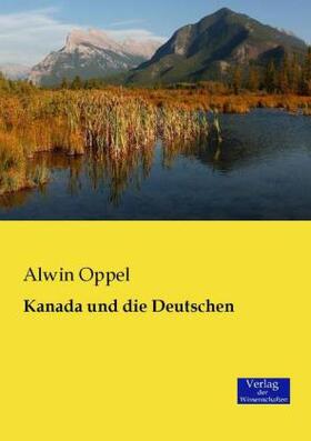 Oppel |  Kanada und die Deutschen | Buch |  Sack Fachmedien