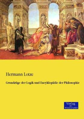 Lotze |  Grundzüge der Logik und Encyklopädie der Philosophie | Buch |  Sack Fachmedien